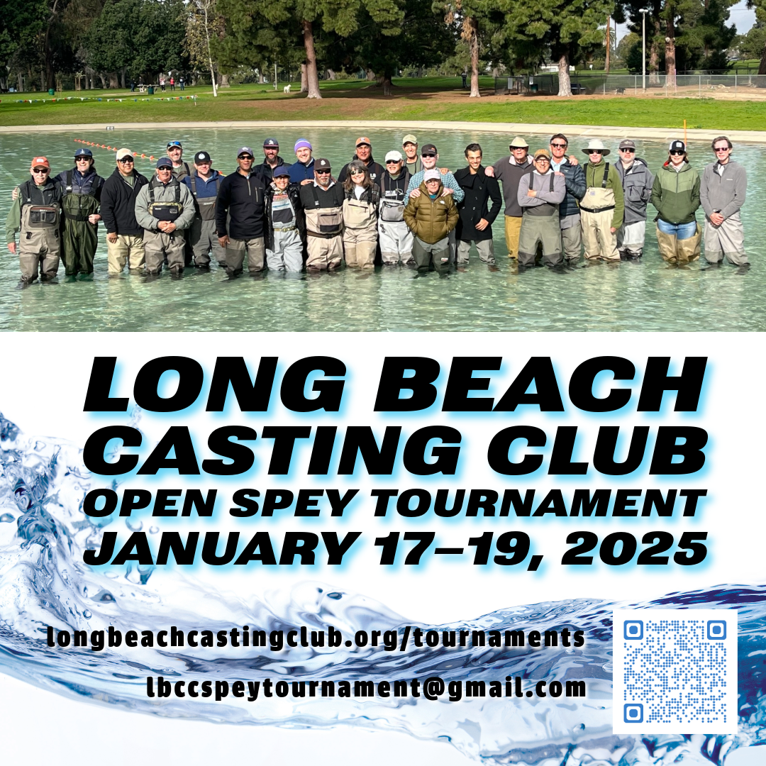 Read more about the article LONG BEACH CASTING CLUB’S ANNUAL SPEY TOURNAMENT ~ Jan 17-19, 2025